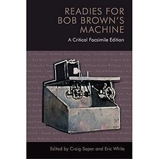 Readies for Bob Brown's Machine : A Critical Facsimile Edition
