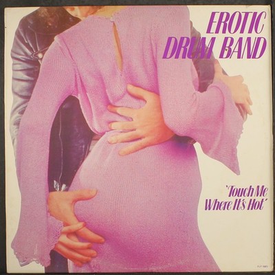 EROTIC DRUM BAND: touch me where it's hot PRISM 12'' LP 33 RPM