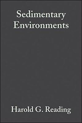 SEDIMENTARY ENVIRONMENTS: PROCESSES, FACIES AND By Harold G. Reading *Excellent*
