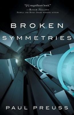 Broken Symmetries By Paul Preuss - New Copy - 9781682301562