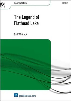 Carl Wittrock | The Legend of Flathead Lake | Partitur + Stimmen