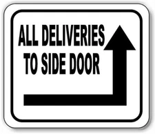 ALL DELIVERIES TO SIDE DOOR AROUND CORNER RIGHT UP ARROW Aluminum Composite Sign