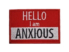 Name Tag Hello I Am Anxious Embroidered Iron On Patch 3" x 2.25"