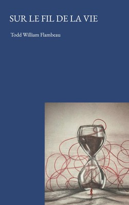 Todd William Flambeau | Sur le fil de la vie | Taschenbuch | Französisch (2025)