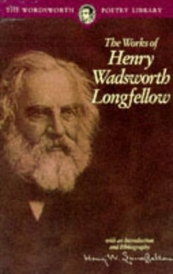 The Works of Henry Wadsworth Longfello by Longfellow, Henry Wadsworth 1853264229