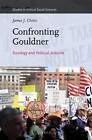 Confronting Gouldner: Sociology and Political Activism by James J. Chriss (Hardback, 2015)
