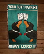 a Your Butt Napkins My Lord Dachshund Dogs 8x12 Metal Wall Sign Animal Poster