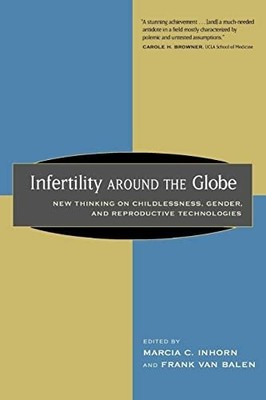 Infertility around the Globe: New Thinking Buch University of California Press