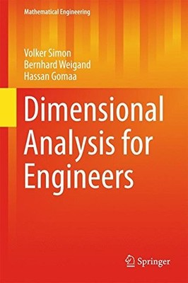 DIMENSIONAL ANALYSIS FOR ENGINEERS (MATHEMATICAL By Volker Simon & NEW