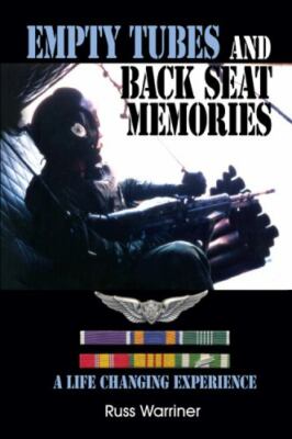 Empty Tubes and Back Seat Memories: A Life Changing Experience by Warriner, Russ