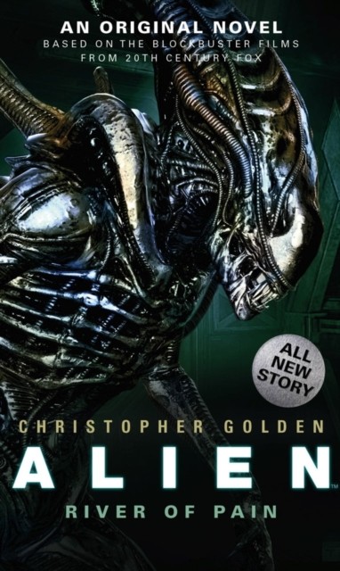 Alien - River of Pain - Book 3 by Christopher Golden (Paperback Book)