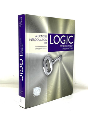 A Concise Introduction to Logic by Patrick J Hurley 13th ED