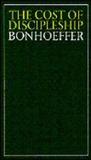 The Cost of Discipleship by Dietrich Bonhoeffer: Used