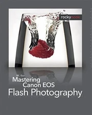Mastering Canon EOS Flash Photography by NK Guy