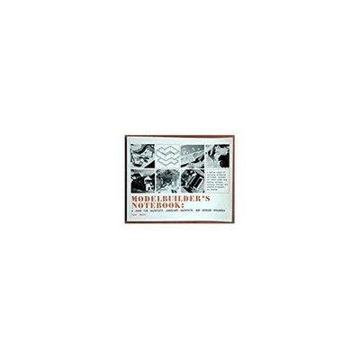 Modelbuilders Notebook: A Guide for Architects, Landscape Architects, and Interi