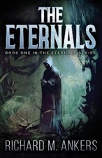 The Eternals: Beneath The Fading Sun (Eternals) by Ankers, Richard [Paperback]