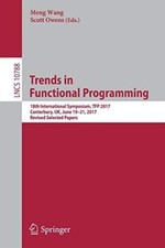 Trends in Functional Programming: 18th International Symposium