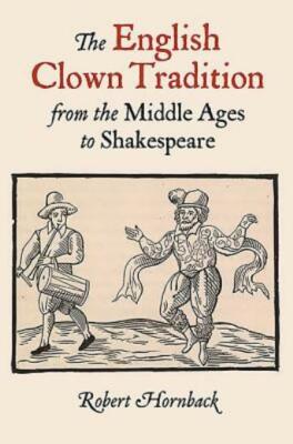 The English Clown Tradition From The Middle Ages To Shakespeare