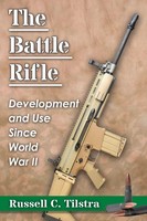 The Battle Rifle Development And Use Since World War Ii Russell C. Tilstra Buch