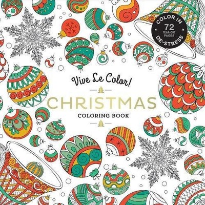 VIVE LE COLOR! CHRISTMAS (ADULT COLORING BOOK): COLOR IN; By Abrams Noterie NEW