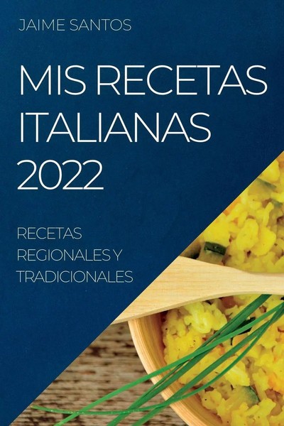 Jaime Santos | MIS Recetas Italianas 2022 | Taschenbuch | Spanisch (2022)-image