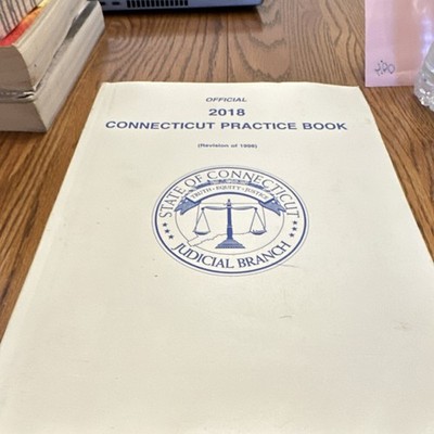 Connecticut Practice Book State of Connecticut Judicial Branch 2018 Law