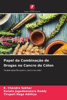 K. Chandra Sekhar (U. A.) | Papel Da CombinaçãO De Drogas No Cancro Do CóLon