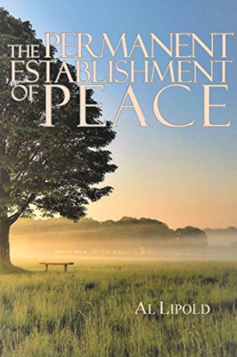 The Permanent Establishment of Peace -  NEW Al Lipold 2018
