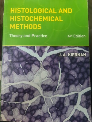 Histological and Histochemical Methods: Theory and Practice by John A....