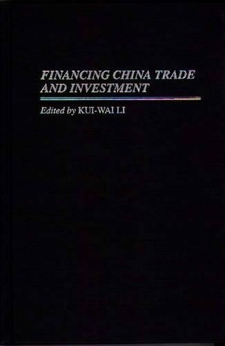 Thumbnail - Kui Wai Li Financing China Trade And Investment (gebundene Ausgabe)