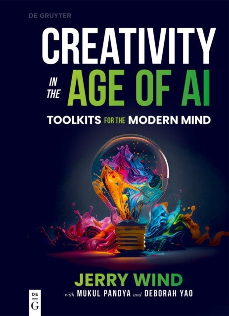 Creativity in the Age of AI: Toolkits for the Modern Mind by Jerry Wind NEW - Image 3