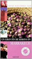 Un gran fin de semana en Marrakech/ A Great Weekend i... by Campodonico, Nathali