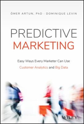Predictive Marketing : Easy Ways Every Marketer Can Use Customer