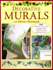Decorative Murals with Donna Dewberry by Dewberry, Donna; Dewberry