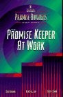 THE PROMISE KEEPER AT WORK (PROMISE BUILDERS STUDY ) By Bob Horner & Ron Ralston