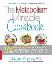 The Metabolism Miracle Cookbook: 175 Delicious Meals That Can Reset Your