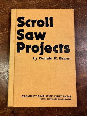 Scroll Saw Projects By Donald R. Brann 1975 First Edition Harcover