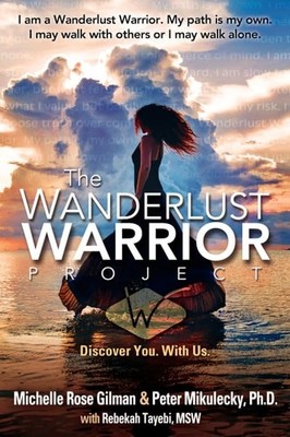 Wanderlust Warrior Project: Discover You. With Us. by Gilman, Michelle Rose,Miku