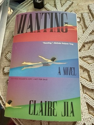 WANTING - Claire Jia  Signed 2025 (PB) Advance Reader s Copy