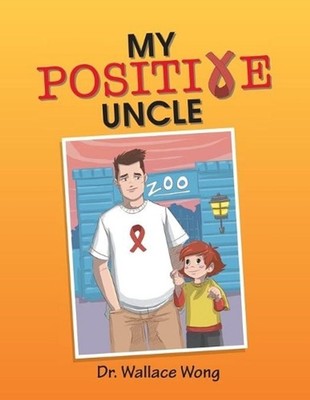 My Positive Uncle by Dr Wallace Wong (English) Paperback Book