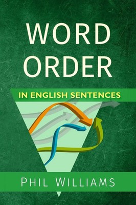 Word Order in English Sentences Phil Williams Taschenbuch Englisch 2016