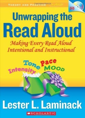 Unwrapping the Read Aloud: Making Every Read Aloud Intentional a