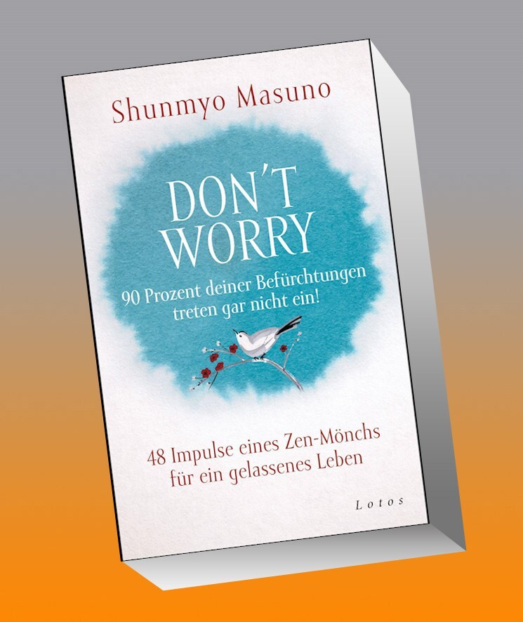 Don't Worry - 90 Prozent Deiner Befürchtungen Treten Gar Nicht Ein