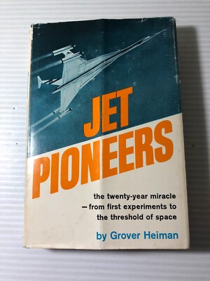 b Grover Heiman JET PIONEERS 1963 1st Ed Duell Sloan & Pearce 20 year miracle