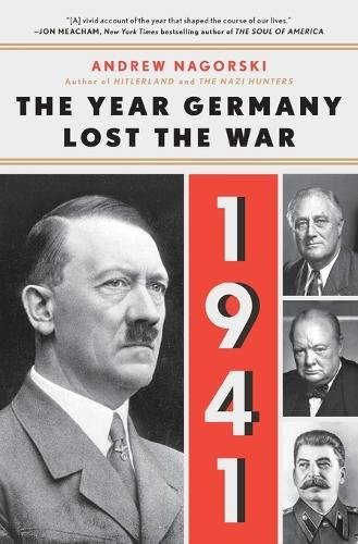 Andrew Nagorski 1941: The Year Germany Lost the War (Paperback)