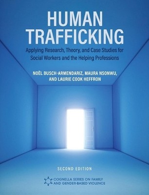 Human Trafficking: Applying Research, Theory, and Case Studies for Social Worker