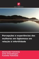 PercepçõEs E ExperiêNcias Das Mulheres Em Ogbomoso Em RelaçãO à Infertilidade Fu