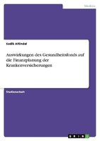 Auswirkungen Des Gesundheitsfonds Auf Die Finanzplanung Der Krankenversicherunge
