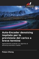 Peijun Zheng | Auto-Encoder Denoising Impilato Per La Previsione Del Carico A...