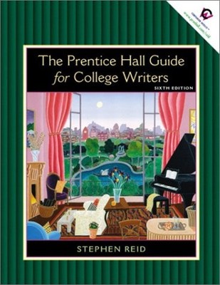 THE PRENTICE HALL GUIDE FOR COLLEGE WRITERS, SIXTH EDITION By Stephen P. Reid VG